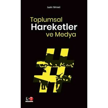 Toplumsal Hareketler Ve Medya - Salih Tiryaki Salih Tiryaki