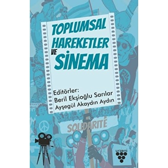 Toplumsal Hareketler Ve Sinema Beril Ekşioğlu Sarılar-Ayşegül Akaydın Aydın