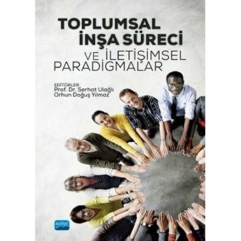 Toplumsal Inşa Süreci Ve Iletişimsel Paradigmalar