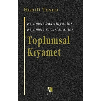 Toplumsal Kıyamet Hanifi Tosun