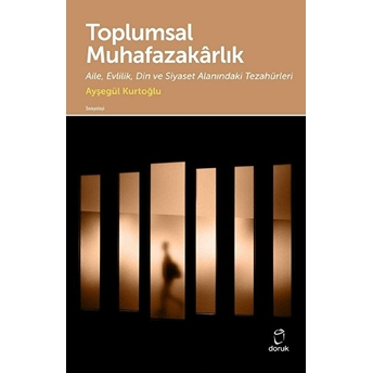 Toplumsal Muhafazakarlık Ayşegül Kurtoğlu