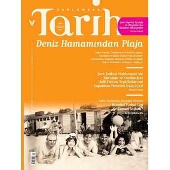 Toplumsal Tarih Dergisi Sayı: 295 Temmuz 2018 Kolektif