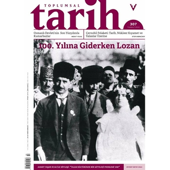 Toplumsal Tarih Dergisi Sayı: 307 Temmuz 2019 Kolektif