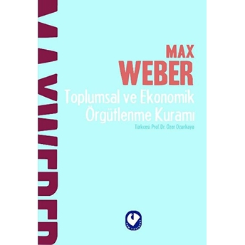 Toplumsal Ve Ekonomik Örgütlenme Kuramı Max Weber