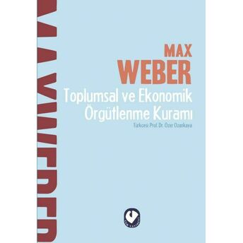 Toplumsal Ve Ekonomik Örgütlenme Kuramı Max Weber