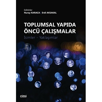 Toplumsal Yapıda Öncü Çalışmalar Isimler-Yaklaşımlar Kolektif