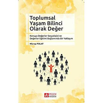 Toplumsal Yaşam Bilinci Olarak Değer Mizrap Polat