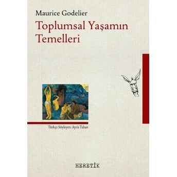 Toplumsal Yaşamın Temelleri Maurice Godelier