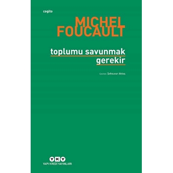 Toplumu Savunmak Gerekir Michel Foucault