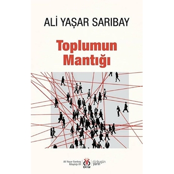 Toplumun Mantığı Ali Yaşar Sarıbay