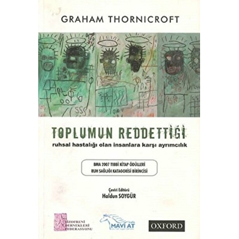 Toplumun Reddettiği: Ruhsal Hastalığı Olan Insanlara Karşı Ayrımcılık Graham Thornicroft