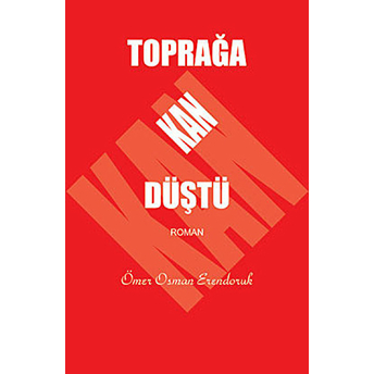 Toprağa Kan Düştü