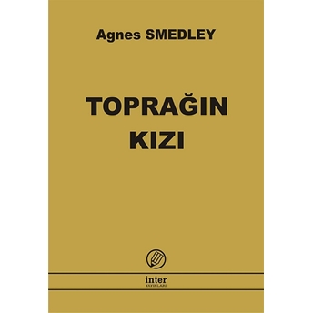 Toprağın Kızı Agnes Smedley