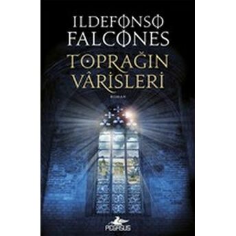 Toprağın Varisleri Ildefonso Falcones