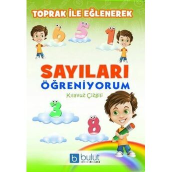 Toprak Ile Eğlenerek Sayıları Öğreniyorum Kılavuz Çizgili Kolektif