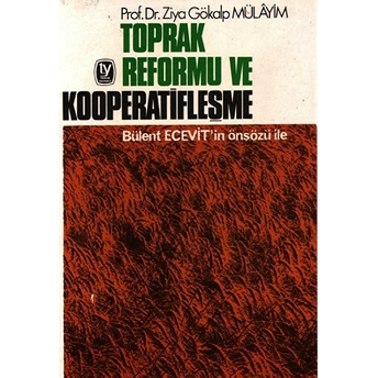 Toprak Reformu Ve Kooperatifleşme Ziya Gökalp Mülayim