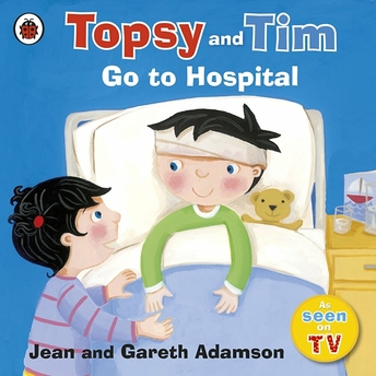 Topsy And Tim: Go To Hospital Jean Adamson