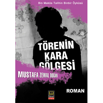 Törenin Kara Gölgesi-Mustafa Zewal Doğan