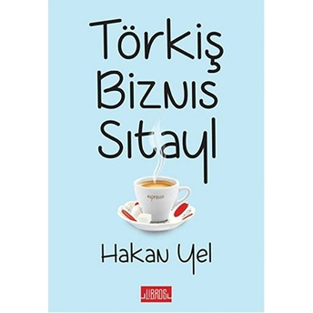 Törkiş Biznıs Sıtayl Hakan Yel