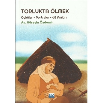 Torlukta Ölmek Öyküler-Portreler-68 Anılar Av. Hüseyin Özdemir