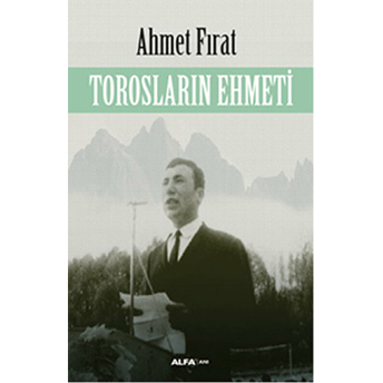 Torosların Ehmeti Ahmet Fırat