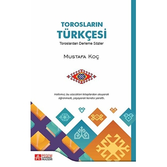 Torosların Türkçesi Toroslardan Derleme Sözler - Mustafa Koç