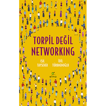 Torpil Değil Networking Işıl Taysever - Idil Türkmenoğlu