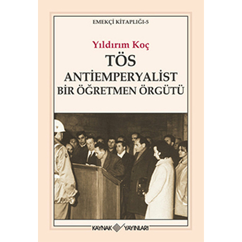 Tös Antiemperyalist Bir Öğretmen Örgütü-Yıldırım Koç