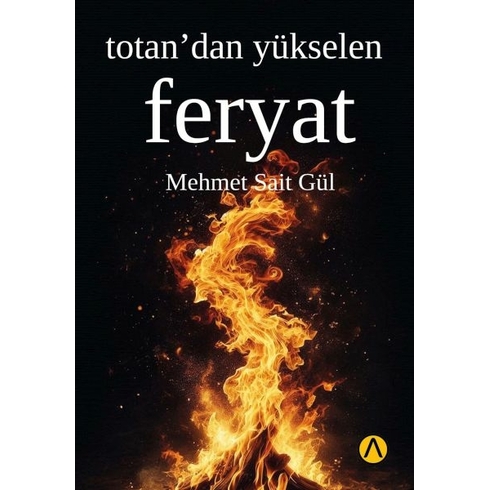 Totan’dan Yükselen Feryat Mehmet Sait Gül