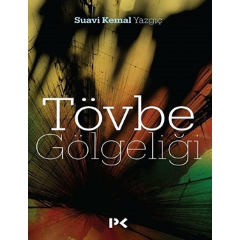 Tövbe Gölgeliği Suavi Kemal Yazgıç