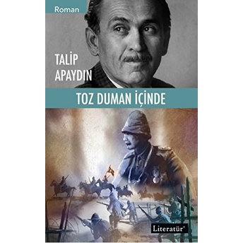 Toz Duman Içinde - 1 Talip Apaydın