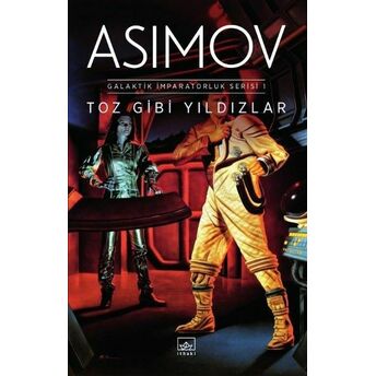 Toz Gibi Yıldızlar - Galaktik Imparatorluk Serisi 1 Isaac Asimov