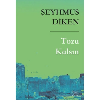 Tozu Kalsın Şeyhmus Diken