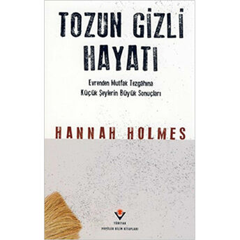 Tozun Gizli Hayatı Ciltli Hannah Holmes