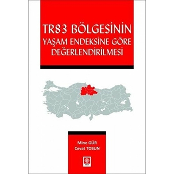 Tr83 Bölgesinin Yaşam Endeksine Göre Değerlendirilmesi Mine Gür