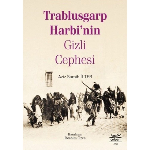 Trablusgarp Harbi’nin Gizli Cephesi - Aziz Samih Ilter