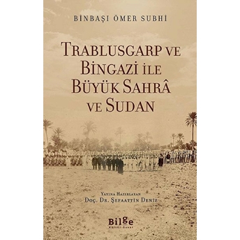 Trablusgarp Ve Bingazi Ile Büyük Sahra Ve Sudan Ömer Subhi