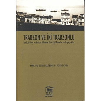 Trabzon Ve Iki Trabzonlu Zeyyat Hatiboğlu