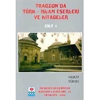 Trabzon'da Türk-Islam Eserleri Ve Kitabeler (5 Cilt Takım)