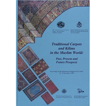 Traditional Carpets And Kilims In The Muslim World: Past, Present And Future Prospects (Ingilizce) Kolektif