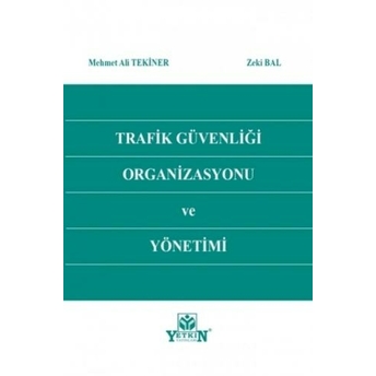 Trafik Güvenliği Organizasyonu Ve Yönetimi Mehmet Ali Tekiner