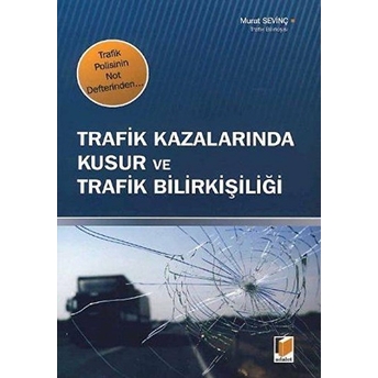 Trafik Kazalarında Kusur Ve Trafik Bilirkişiliği