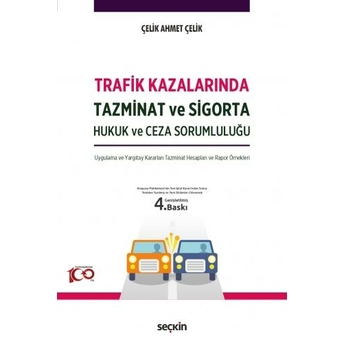 Trafik Kazalarında Tazminat Ve Sigorta Çelik Ahmet Çelik