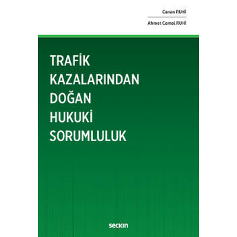 Trafik Kazalarından Doğan Hukuki Sorumluluk Canan Ruhi