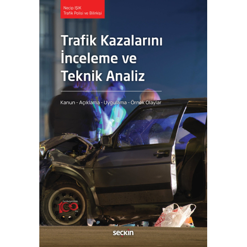 Trafik Kazalarını Inceleme Ve Teknik Analiz Necip Işık