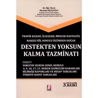 Trafik Kazası, Iş Kazası, Meslek Hastalığı, Haksız Fiil Sonucu Ölümden Doğan Destekten Yoksun Kalma Tazminatı Mustafa Kılıçoğlu