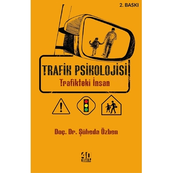 Trafik Psikolojisi - Trafikteki Insan Şüheda Özben