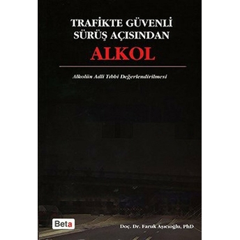 Trafikte Güvenli Sürüş Açısından Alkol - Faruk Aşıcıoğlu