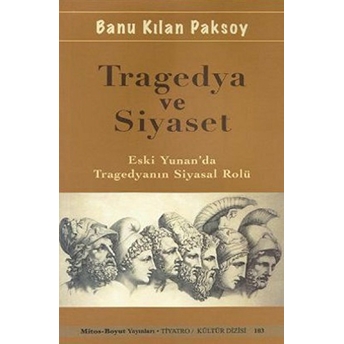 Tragedya Ve Siyaset Banu Kılan Paksoy