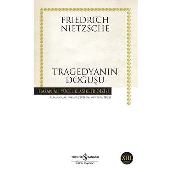 Tragedyanın Doğuşu - Hasan Ali Yücel Klasikleri Friedrich Nietzsche